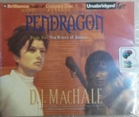 Pendragon - Book Six - The Rivers of Zadaa written by D.J. MacHale performed by William Dufris on CD (Unabridged)